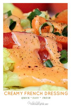 a close up of a plate of food with meat and vegetables on it, that says creamy french dressing