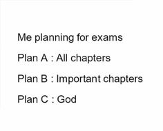 the text reads me planning for exam plan a all characters plan b important chapters plan c god