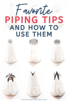 white paper hats with the words favorite piping tips and how to use them in different ways