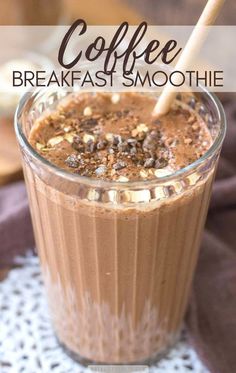 coffee breakfast smoothie in a glass on a doily with text overlay that reads coffee breakfast smoothie