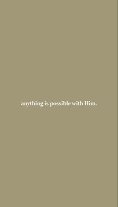 the words anything is possible with him are in white on a beige background, and there is