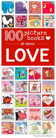 the book cover for 100 picture books all about love, with images of children's books