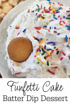 a cake with sprinkles on it and the words funfetti cake batter dip dessert