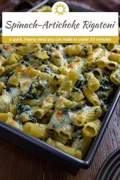 spinach - artichoke rigatoni is a quick, healthy meal you can make under 30 minutes