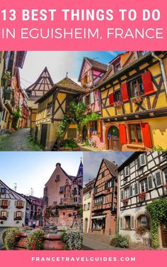 colorful buildings with text overlay that says 13 best things to do in equishem, france