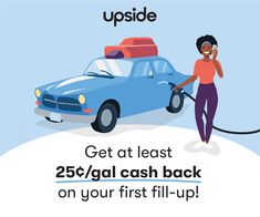 a woman pumping gas into her car with the caption get at least 25 % / gal cash back on your first fill - up