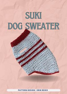 a crocheted dog sweater with the words suki dog sweater on it