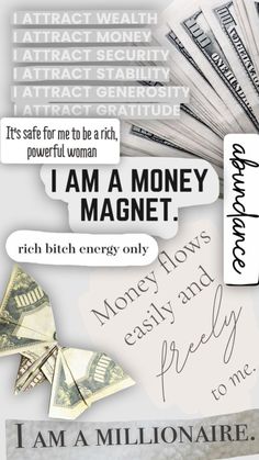 some money is on top of a pile of papers and paper notes with words that read i am a money magnet