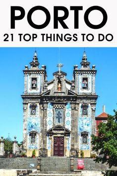 the top things to do in porto, portugal with text overlaying it and an image