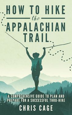 the cover of how to hike the appalachian trail, with an image of a person holding a rope