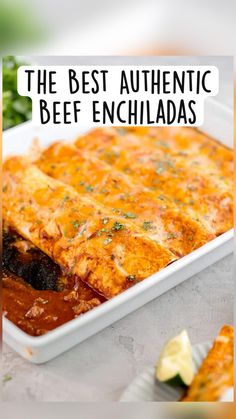 the best authentic beef enchiladas recipe is in this white casserole dish