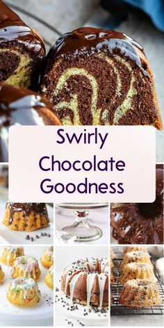 a collage of cakes and desserts with the words swirly chocolate goodness