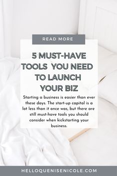 a bed with white sheets and text reading 5 must have tools you need to launch your biz