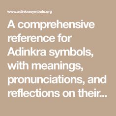 a quote that says, a comprehentive reference for adnkra symbols, with