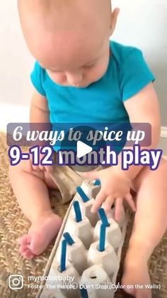 a baby sitting on the floor playing with an egg carton that says 6 ways to spice up 9 - 12 month play