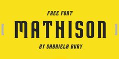 a yellow and black poster with the words free font, mathson by garlela bury