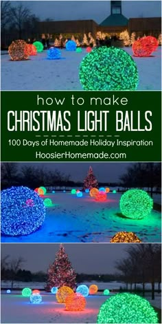 how to make christmas light balls in the snow with text overlay that reads, how to make christmas light balls 100 days of homemade holiday inspiration