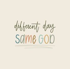 the words different day same god on a white background