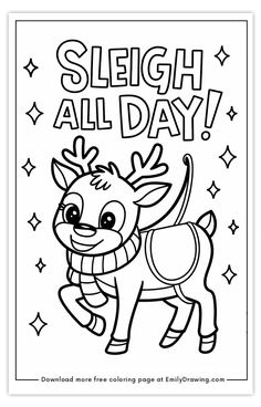 a coloring page with the words sleigh all day and a cartoon deer in it