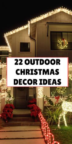 a house covered in christmas lights with the words 22 outdoor christmas decor ideas