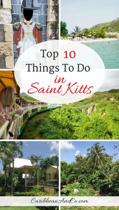 the top 10 things to do in saint kitts with text overlaying it