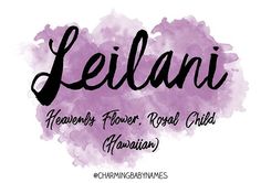 the words leilanii are written in black ink on a purple watercolor background