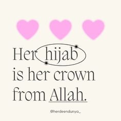 the words here hijab is her crown from allah are in pink hearts