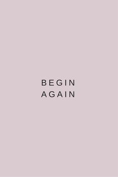 the words begin again are in black and white on a pale pink background with an image of