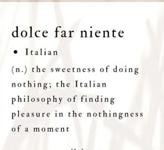 the words dolce far niente are written in black and white on a sheet of paper