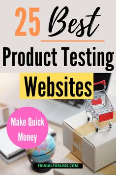 the words 25 best product testing website make quick money on top of boxes with a shopping cart