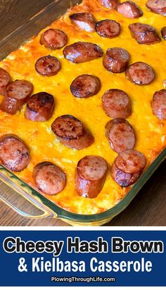 the cheesy hash browns and kielbasa casserole is ready to be eaten