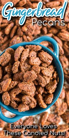 a blue bowl filled with nuts on top of a wooden table next to the words gingerbread pecans everyone loves these candied nuts