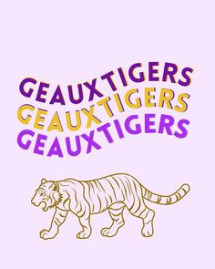 an image of a tiger with the words geauxtigers on it