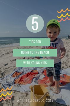 a young boy standing on top of a beach next to the ocean with text overlay reading 5 tips for going to the beach with young kids