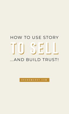 the words how to use story to sell and build trust