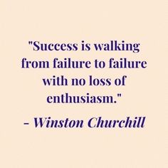 Success Is Not Final Winston Churchill, Success Is Walking From Failure To Failure, From Failure To Success, Critisim Quotes Motivation, Winston Churchill Quotes, Definition Of Success, Winston Churchill