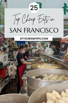 the top cheap eats in san francisco, california with text overlay that reads 25 top cheap eats in san francisco