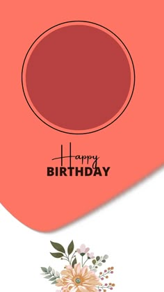 an orange birthday card with flowers on it and the words happy birthday written in black