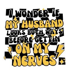 Getting On My Nerves, Sublimation Ideas Projects Inspiration, Sublimation Images, Funny Aprons, Circuit Projects, Sublime Shirt, Cartoon Images, Cricut Projects Vinyl