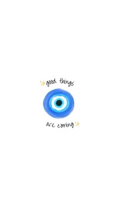 an eye with the words good things are coming