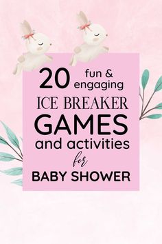 the words 20 fun and engaging ice breaker games and activities for baby shower are shown