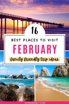 the best places to visit in february family friendly trip ideas