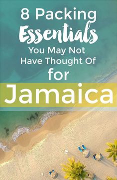 the beach with text that reads 8 packing essentials you may not have thought of for jamaica