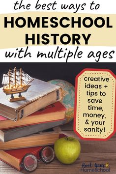 the best ways to homeschool history with multiple ages