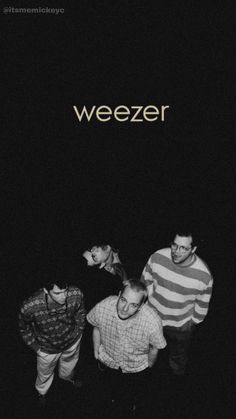 three men standing next to each other in front of a black background with the words weezer on it