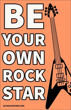 a poster with the words be your own rock star in black on an orange background