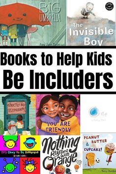 there are many books to help kids be included in this book list, including children's books