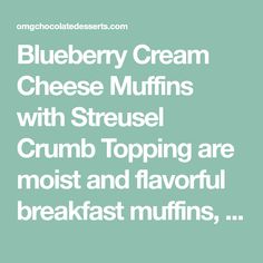 blueberry cream cheese muffins with streusel crumb topping are most and flavor