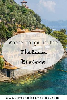 an island with text overlaying where to go in the italian riviera