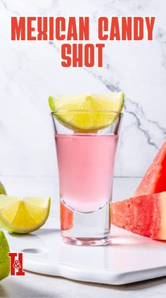 the mexican candy shot is garnished with watermelon and lime